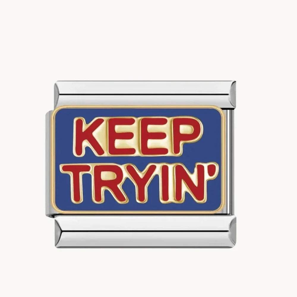 Keep tryin’